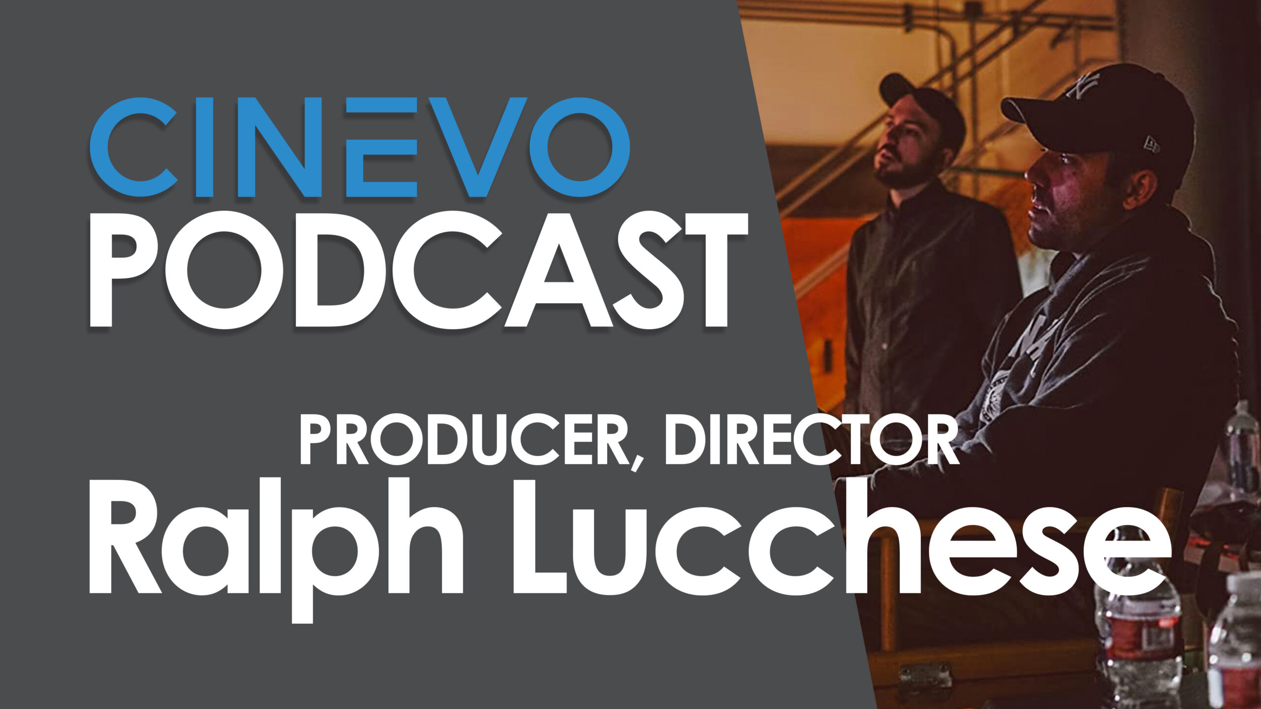 Cinevo Podcast - Ralph Lucchese