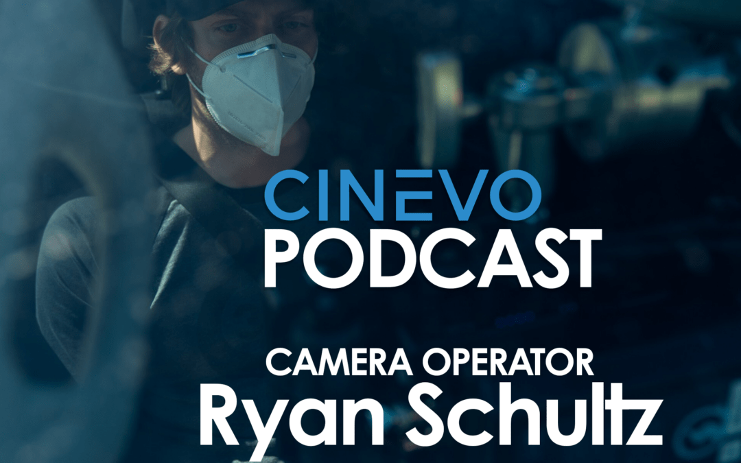 Cinevo Podcast - Ryan Schultz